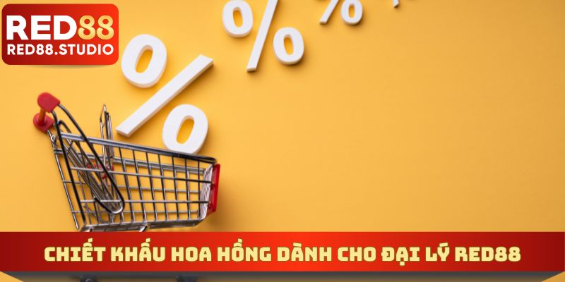 Chiết khấu hoa hồng dành cho đại lý RED88 siêu hấp dẫn