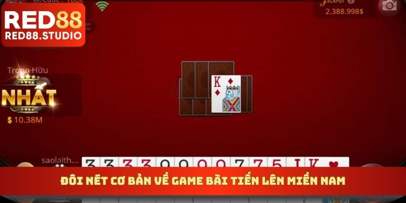Đôi nét cơ bản về game bài tiến lên miền Nam
