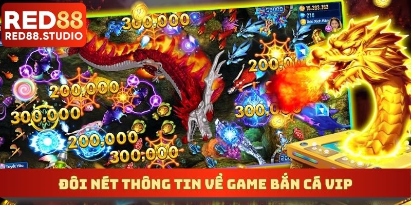 Đôi nét thông tin về game bắn cá VIP