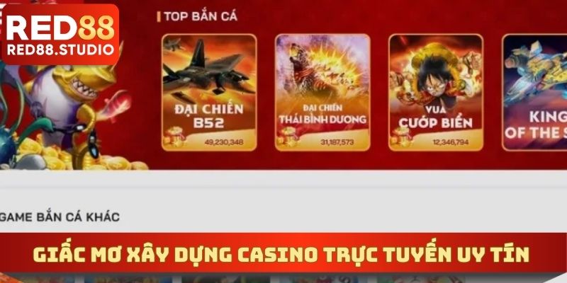 Giấc mơ xây dựng casino trực tuyến uy tín