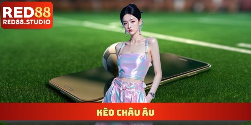 Kèo châu Âu