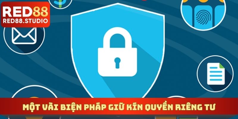 Một vài biện pháp giữ kín quyền riêng tư